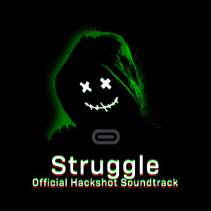 Struggle - Official Hackshot Soundtrack