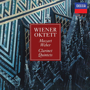 Mozart: Clarinet Quintet, K. 581; Weber: Clarinet Quintet, Op. 34 (New Vienna Octet; Vienna Wind Soloists — Complete Decca Recordings Vol. 6)