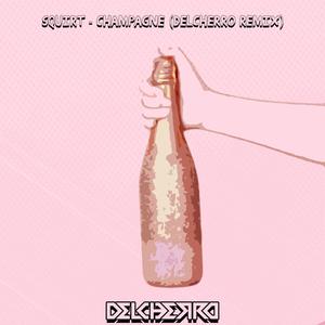 Champagne (Delcherro Remix)