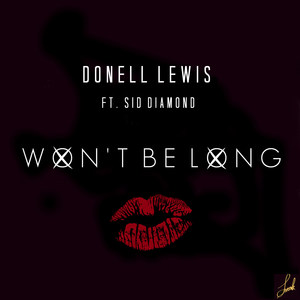 Won't Be Long(feat. Sid Diamond)