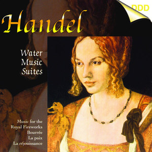Handel: Water Music Suites - Music for the Royal Fire Works
