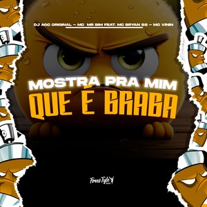 Mostra Pra Mim Que É Braba (Explicit)