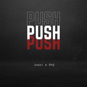 PUSH (feat ShQ) [Explicit]