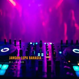 Jangan Lupa Bahagia (Remix)