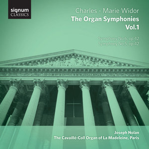 Widor – The Organ Symphonies, Vol.1: The Cavaillé-Coll Organ of La Madeleine, Paris