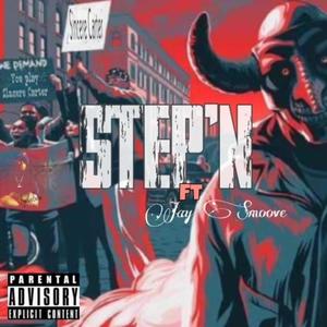 STEPPIN'(feat. JaySmoove) (Explicit)