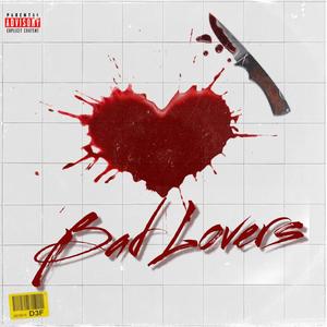 Bad Lovers (feat. Dexxx) (Explicit)