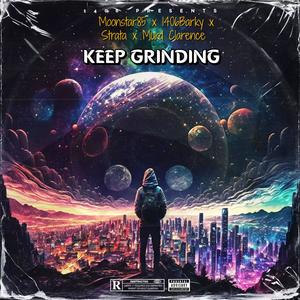 Keep Grinding (feat. Moonstar85, Murd Clarence & STRATA.h.a.a.a)