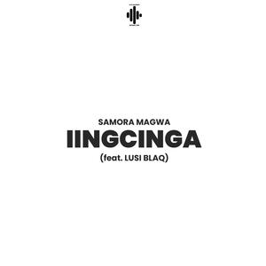 Iingcinga (feat. LusiBlaq)