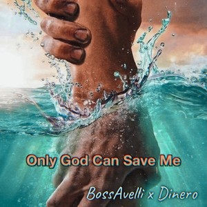 Only God Can Save Me (Explicit)