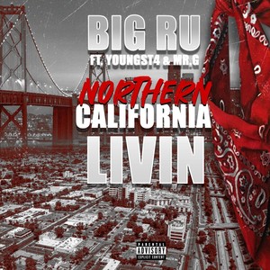 Northern California Livin (feat. Mr. G & Youngst4) (Explicit)