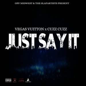 Just Say It (feat. Cuzz Cuzz)