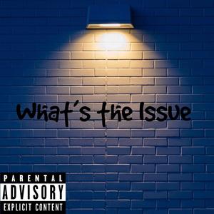 What's the Issue (Explicit)