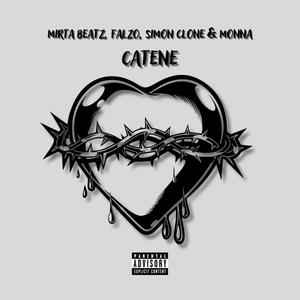 Catene (feat. Mirta beatz, Falzo & Monna) (Explicit)