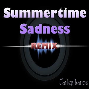 Summertime Sadness: Tribute to Cedric Gervais & Lana Del Ray