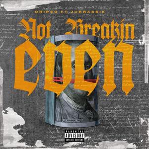 Not Breakin' Even (feat. Jurassik) (Explicit)
