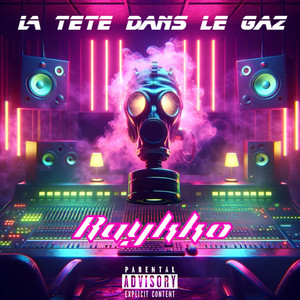 LA TÊTE DANS LE GAZ (Explicit)