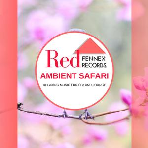 Ambient Safari - Relaxing Music For Spa And Lounge
