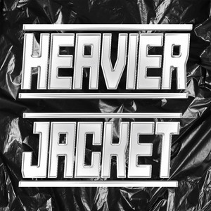 HEAVIER JACKET (Explicit)