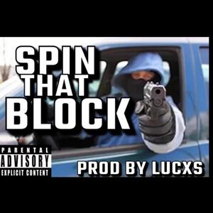 SPIN THAT BLOCK (feat. SHELUVFAZO) (PROD BY LUCXS & WAVERUNNA) (Explicit)