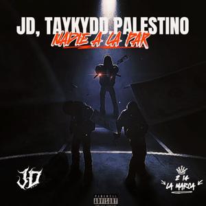 Nadie a la par (feat. JD & Palestino) (Explicit)