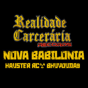 Nova Babilônia-Hauster RC feat BHUYOUDA9 (Explicit)