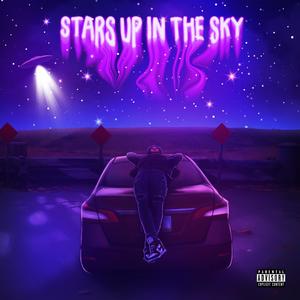 Stars Up In The Sky (Explicit)