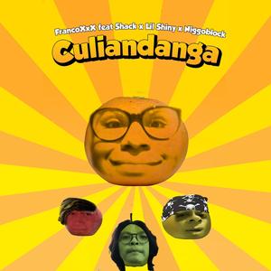 Culiandanga (feat. Shack, Lil Shiny & NiggoBlock) [Explicit]