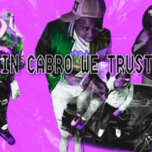 In Cabro We Trust Ep (Explicit)