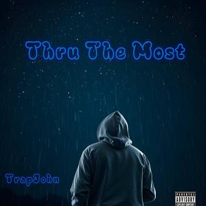 Thru The Most (Explicit)