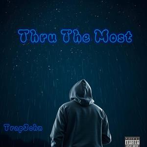 Thru The Most (Explicit)