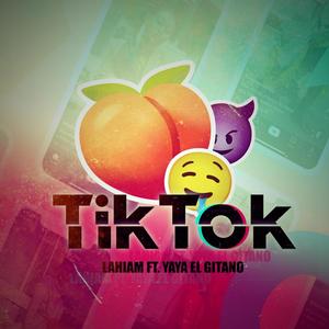 Tik Tok (feat. YaYa El Gitano) (Explicit)