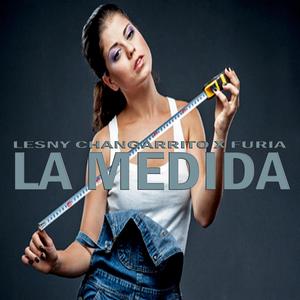 La Medida (feat. El Furia)