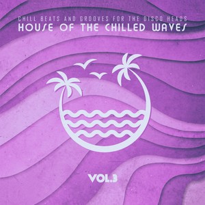 House of the Chilled Waves, Vol.3