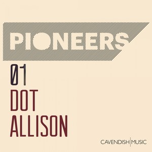 Pioneers 01: Dot Allison - Alt. Pop