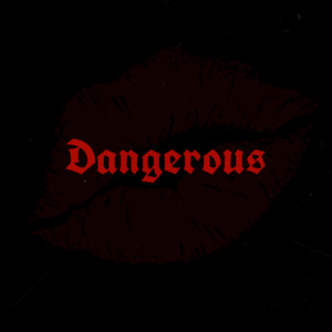 Dangerous (Explicit)