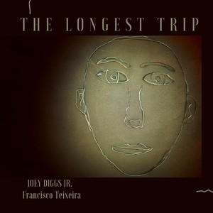 The longest trip (feat. Joey Diggs Jr.)