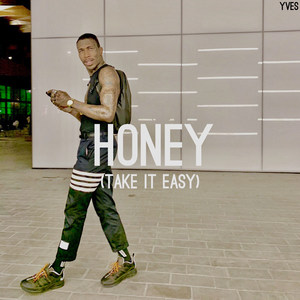 Honey (Take It Easy)