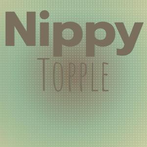 Nippy Topple