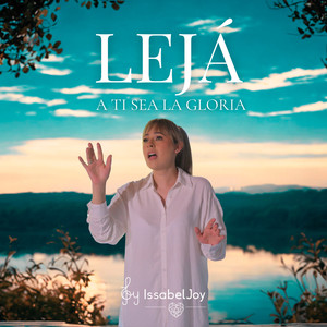 Lejá - A ti sea la Gloria