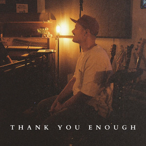 Thank You Enough