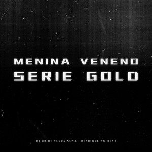 Menina Veneno Série Gold (Explicit)