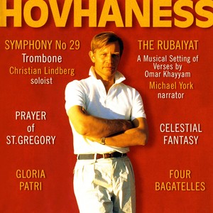 HOVHANESS, A.: Symphony No. 29 / 4 Bagatelles / Rubaiyat / Prayer of St. Gregory / Celestial Fantasy / Gloria Patri