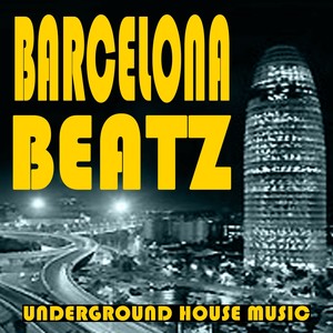 Barcelona Beatz (Underground House Music)