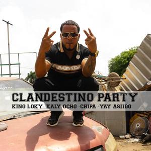 CLANDESTINO PARTYX KING LOKY X KALY OCHO X CHIPA X YAY ASIIDO REVELSLOW (Explicit)