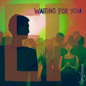 Waiting For You