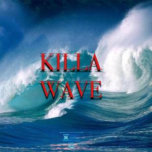 KILLA WAVE (Explicit)