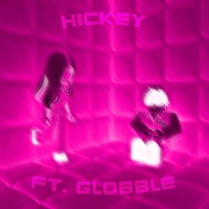 Hickey (feat. Globble) [Explicit]
