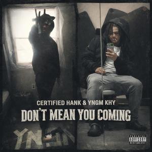 Don't Mean You Coming (feat. YNGM Khy) (Explicit)