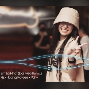 Em Là Nhất (Đại Mèo Remix)